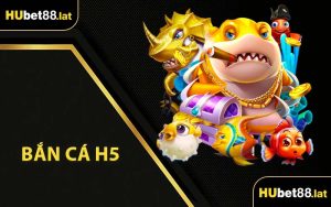 Bắn Cá H5