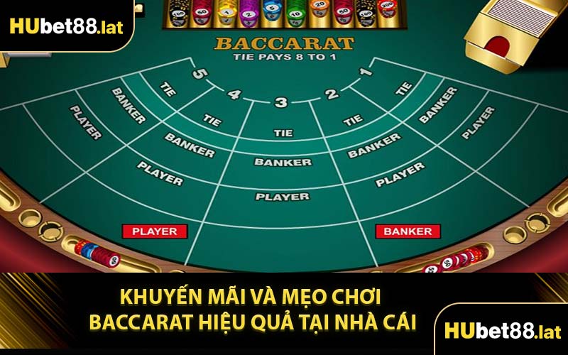Khuyến Mãi Và Mẹo Chơi Baccarat Hiệu Quả Tại Nhà Cái