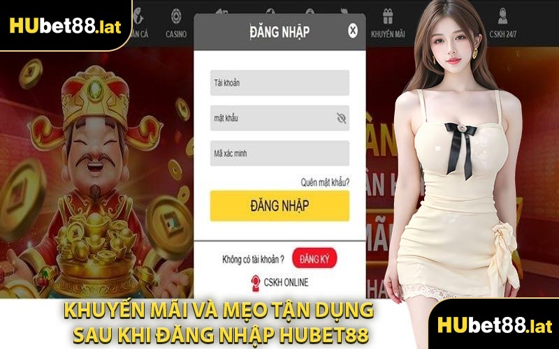 Khuyến Mãi Và Mẹo Tận Dụng Sau Khi Đăng Nhập HUBET88