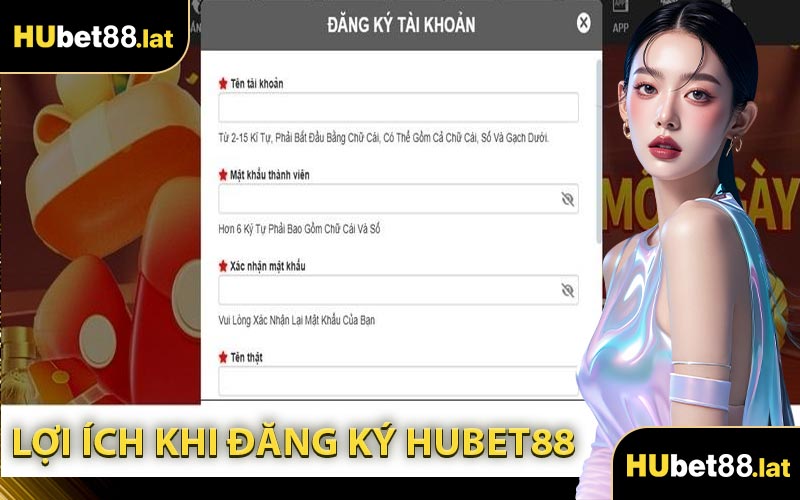 Lợi Ích Khi Đăng Ký HUBET88