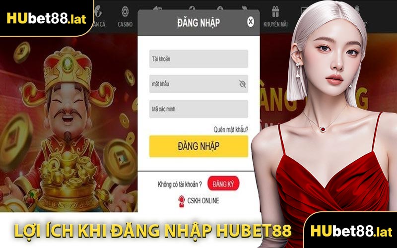 Lợi Ích Khi Đăng Nhập HUBET88