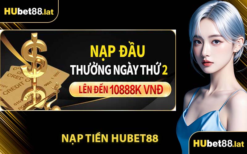 Nạp Tiền HUBET88