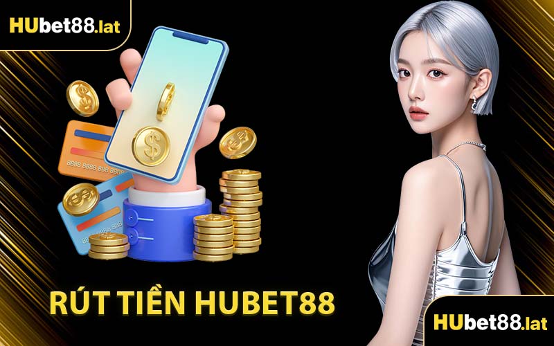 Rút Tiền HUBET88