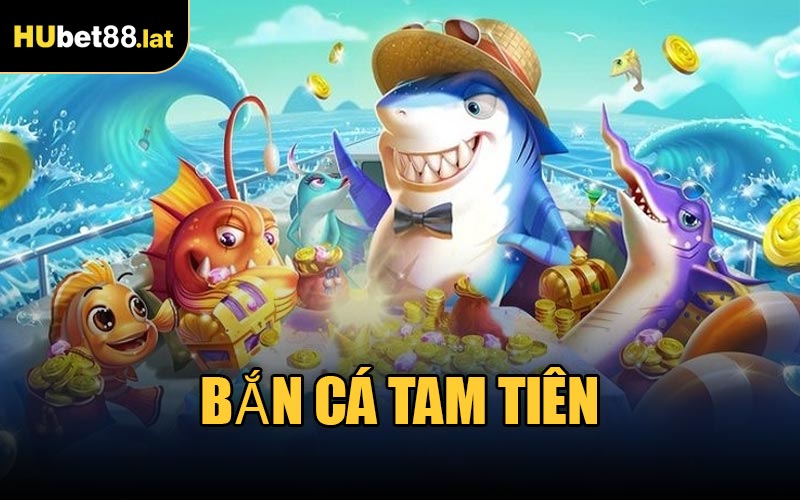 Bắn Cá Tam Tiên