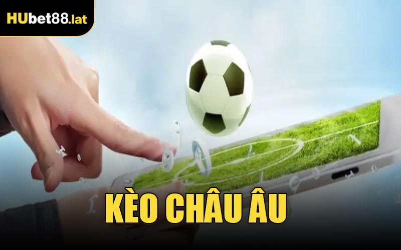 Kèo Châu Âu