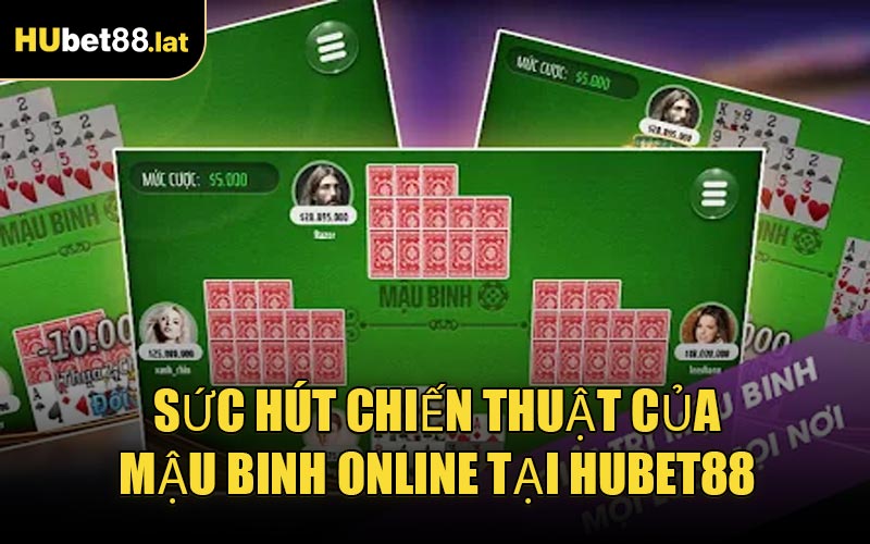 Sức hút chiến thuật của Mậu Binh Online tại HUBET88