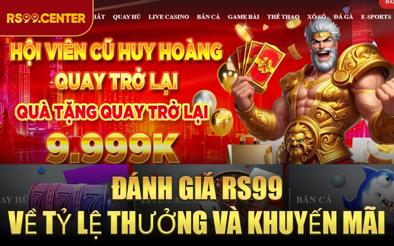 Đánh Giá RS99 về tỷ lệ thưởng và Khuyến mãi