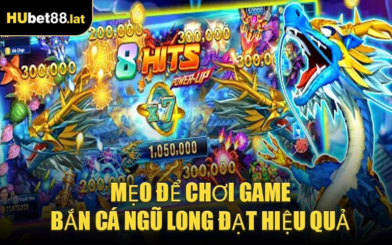Mẹo Để Chơi Game Bắn Cá Ngũ Long Đạt Hiệu Quả